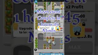 eat venture moon event complete in 1 hours 45 minits and guys I open club this Sunday