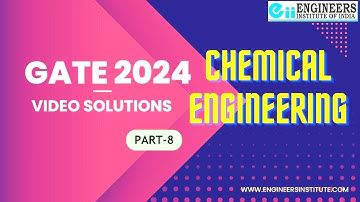 GATE 2024 Chemical Engineering Video Solutions & Answer Keys Part-8 | GATE 2024 rank predictor