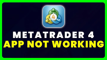 MetaTrader 4 App Not Working: How to Fix MetaTrader 4 App Not Working