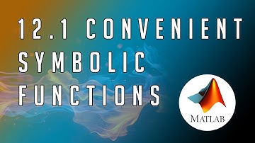 #12.1 MATLAB - From Zero to Hero | Convenient Symbolic Functions