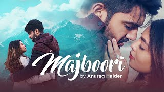 Majboori  Video | Anurag Halder | Arpita S | Rupam D | Latest Hit Song 2021