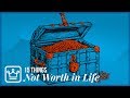 15 Things That Are NOT WORTH IT in LIFE