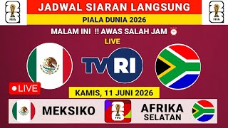 JADWAL SIARAN LANGSUNG MALAM INI-Jadwal Meksiko vs Afrika Selatan Hari ini - Jadwal Piala Dunia 2026