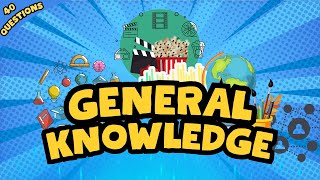 GENERAL KNOWLEDGE QUESTIONS AND ANSWER - TEST YOUR KNOWLEDGE - 40 QUESTION