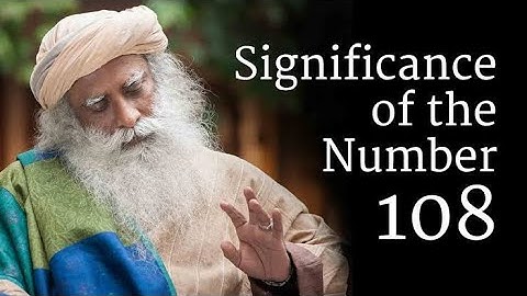 What is the significance of 108 Number - Sadhguru