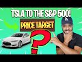 TSLA STOCK added to S&P500! [MY PRICE TARGET] HOW I PREPARED FOR IT 🔥