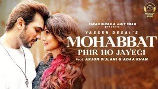 Mohabbat Phir Ho Jayegi Lyrics | Yasser DesaMohabbat Phir Ho Jayegi मोहब्बत फिर हो जाएगी k company