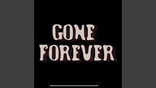 GONE FOREVER