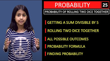 Rolling Two Dice Together - Example 2 - Probability Of Getting A Sum Divisible By 5