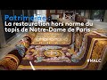 Patrimoine : la restauration hors norme du tapis de Notre-Dame de Paris