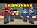 2V2ING FANS IN ARSENAL COMPETITIVE! (ROBLOX)