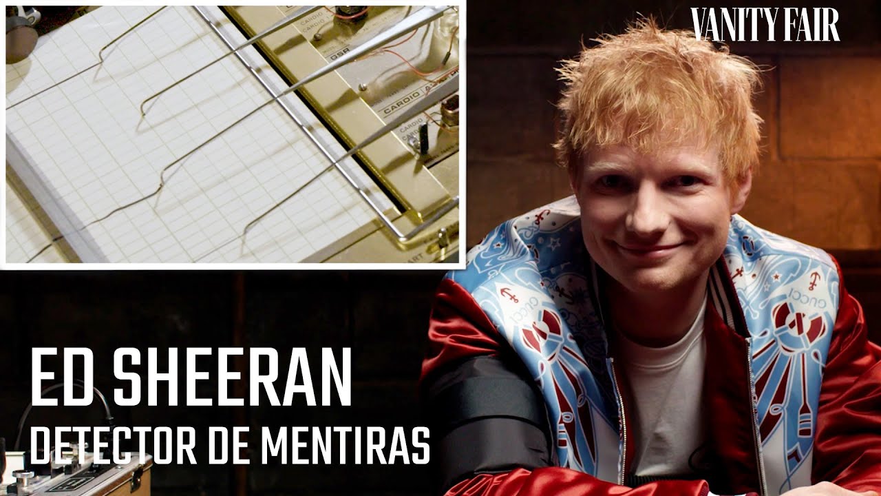 Ed Sheeran se enfrenta al detector de mentiras | Vanity Fair España