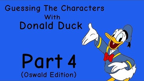 Guessing The Characters With Donald Part 4 (Oswald Edition)!