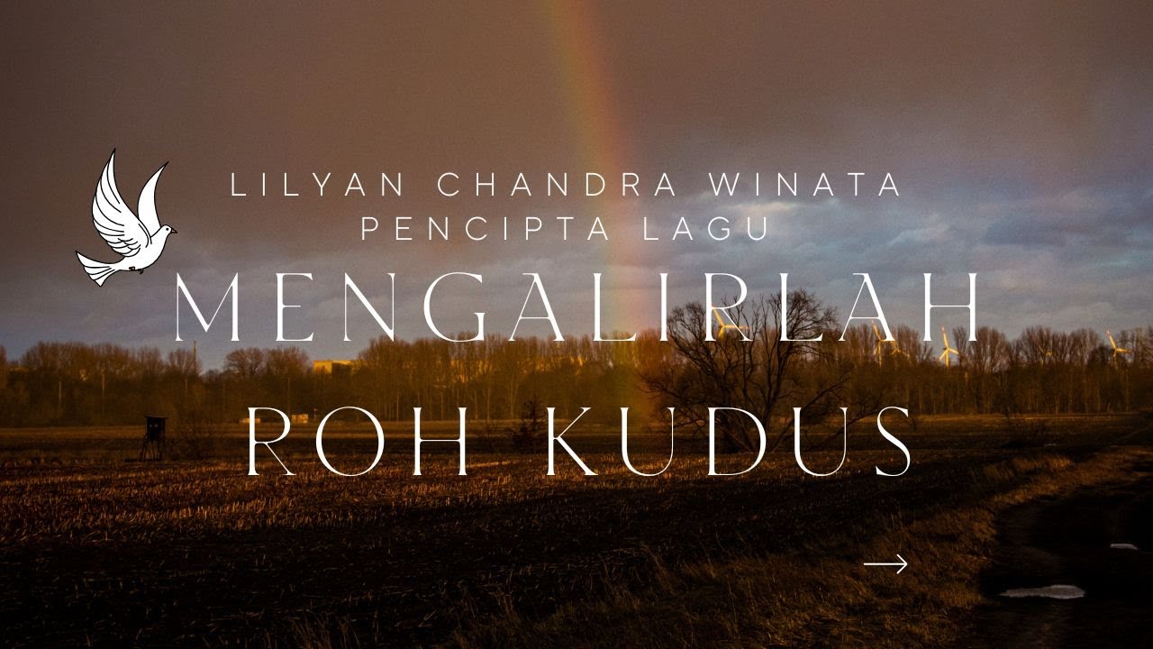 Mengalirlah Roh KudusI Lagu Penyembahan Yang Sangat Menyentuh Hati yang Mendengarnya