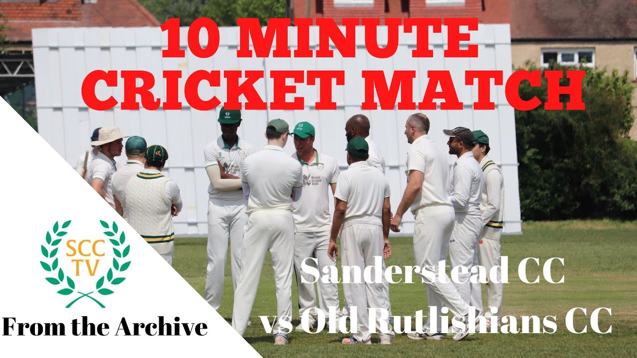 10 MINUTE CRICKET MATCH: Sanderstead vs Old Rutlishians, May 2019