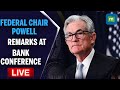 Jerome Powell LIVE Federal Reserve Chair Jerome Powell Makes Welcome Remarks At Bank Conference USA Jerome Powell LIVE Federal Reserve Chair Jerome Powell Makes Welcome Remarks At Bank Conference USA