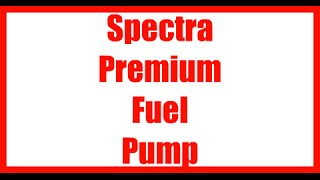 Spectra Premium/Fuel Pump Review - FREE CASHBACK