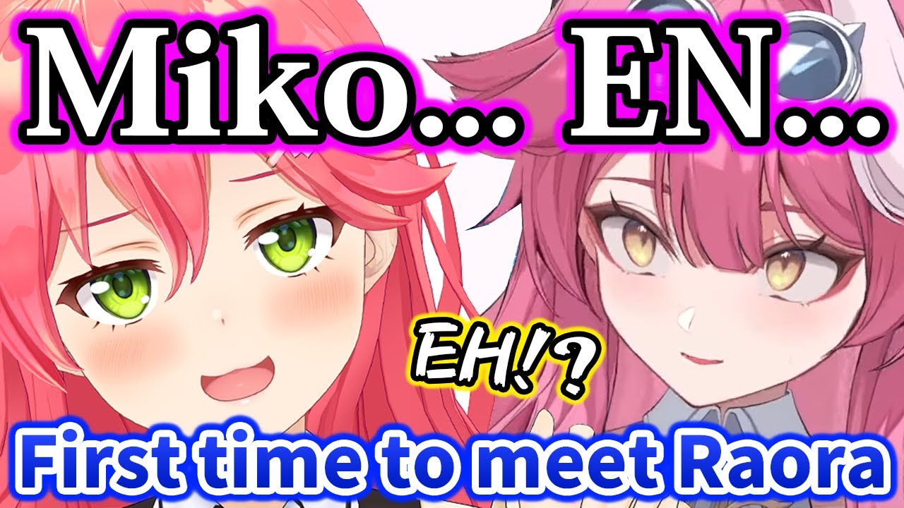 Miko meets Raora for first time and introduces herself "Hololive EN"【Hololive】