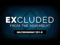 Excluded From the Assembly? (Deuteronomy 23:1-8) - 119 Ministries