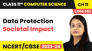 Data Protection - Societal Impact | Class 11 Computer Science (Code 083) Chapter 11