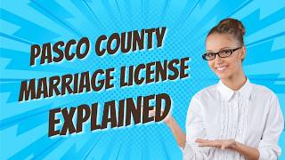 Information How to Get a Marriage License in Pasco County (Dade City & New Port Richey, FL) 2026 | Save $25 Update