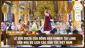 Lễ Sen Dolta của đồng bào Khmer tại Làng Văn hóa du lịch các dân tộc Việt Nam | Bchannel