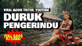 Duruk Pengerindu   Lagu Dayak Viral lagudayakiban