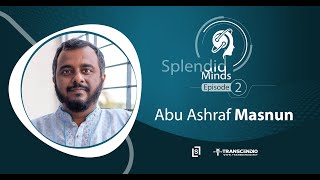 Abu Ashraf Masnun: Software Engineer without CSE, Remote Job, Soft Skills |  Splendid Minds #2 screenshot 3