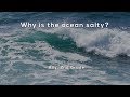 Why is the ocean salty?