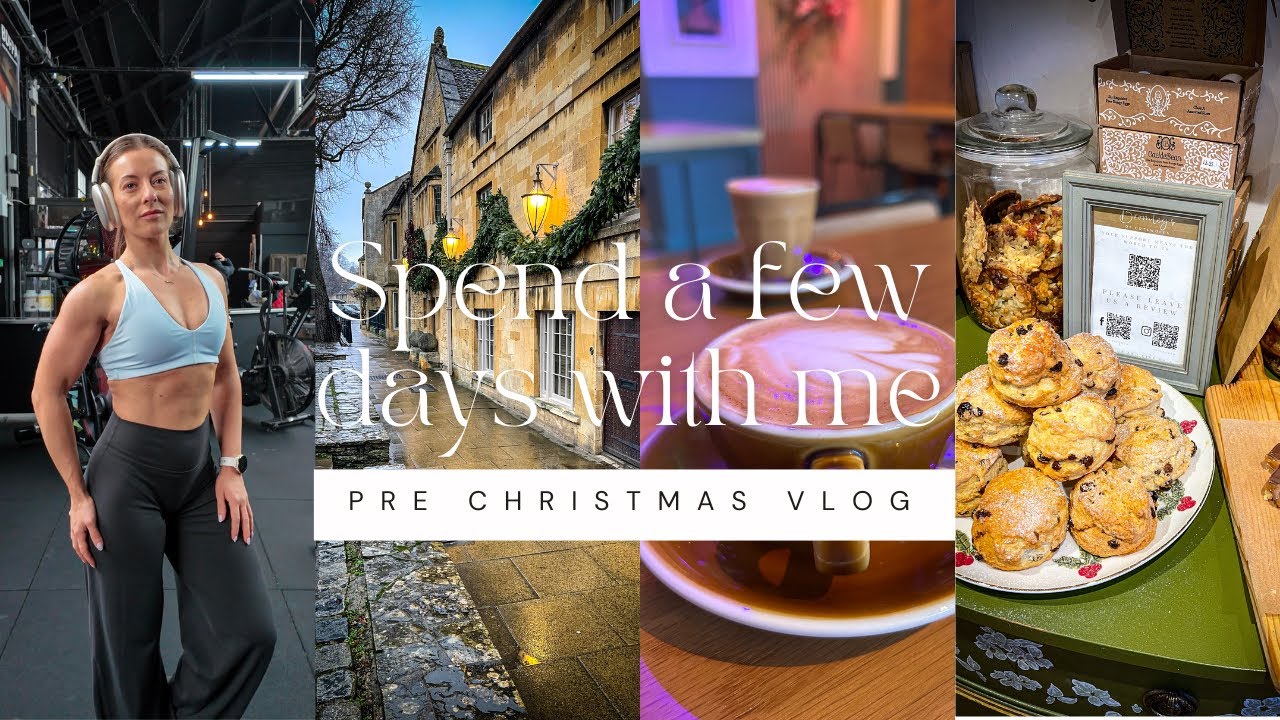 A Little of Life Lately ❄️ | Cotswolds Trip, Gym & Christmas Prep