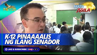 K-12 Program pinaaalis ng ilang senador: wala umanong ambag sa kalidad ng edukasyon | Mata ng Agila