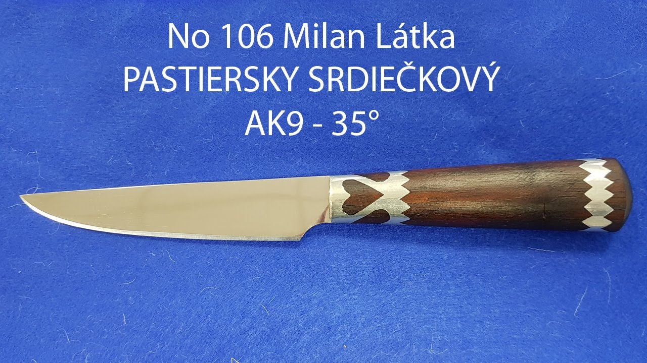 No 106 Milan Látka - Pastiersky srdiečkový - AK9 - 35° - YouTube