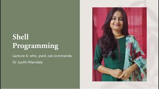 Shell Programming: Lecture #6: who, pwd, cat Commands