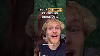 Type 1 Diabetic Reversing Diagnosis