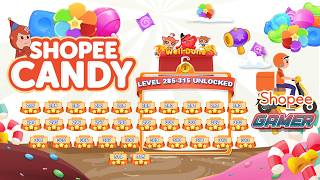 Shopee Candy Level 285 to 315 UNLOCKED
