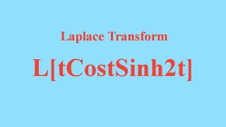 L[tCostSinh2t] #problemonmultiplicationbypowersoft #laplacetransform L1k,102