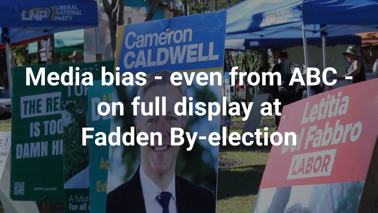Fadden Media bias - even from ABC - on full display at Fadden by-election ...