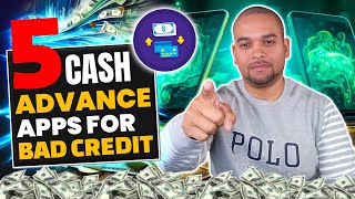 5 Cash Advance Apps in 2024 For Bad Credit