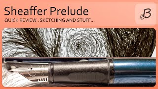 Sheaffer Prelude fountain pen