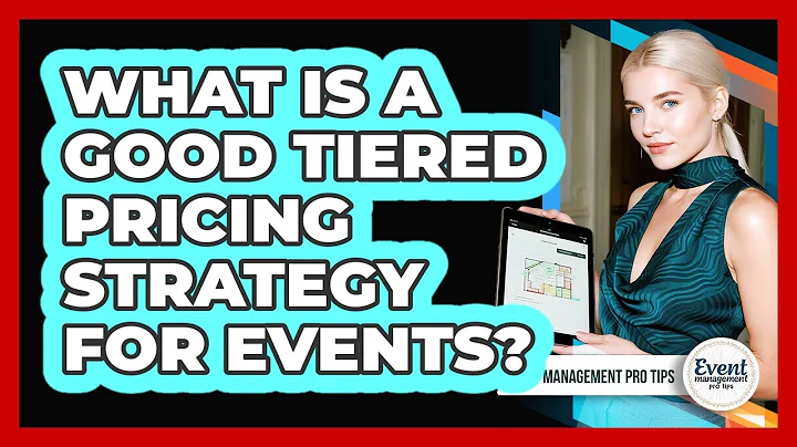 What Is A Good Tiered Pricing Strategy For Events?