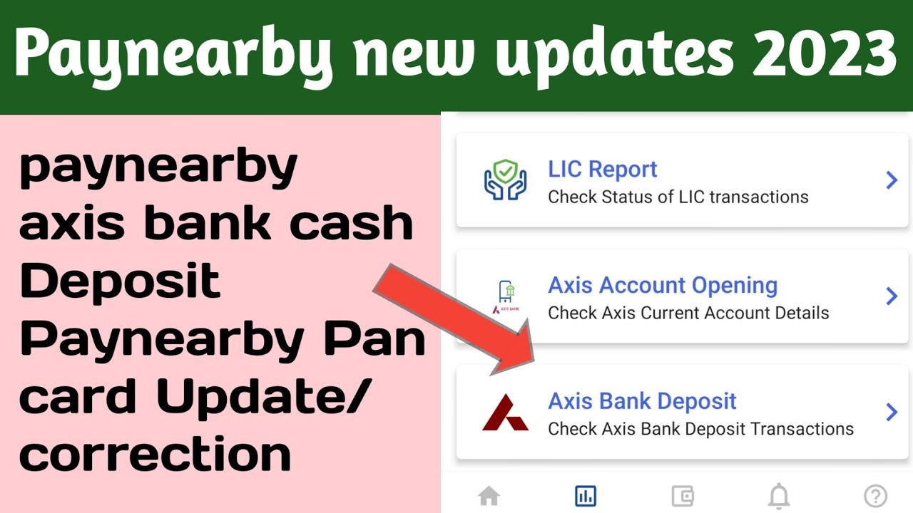 paynearby axis bank cash Deposit Paynearby Pan card Update/correction