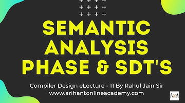 Compiler Design 11 | Semantic Analysis Phase & SDTs | GATE CS Lectures By Rahul Jain Sir @GATEFORUMedu