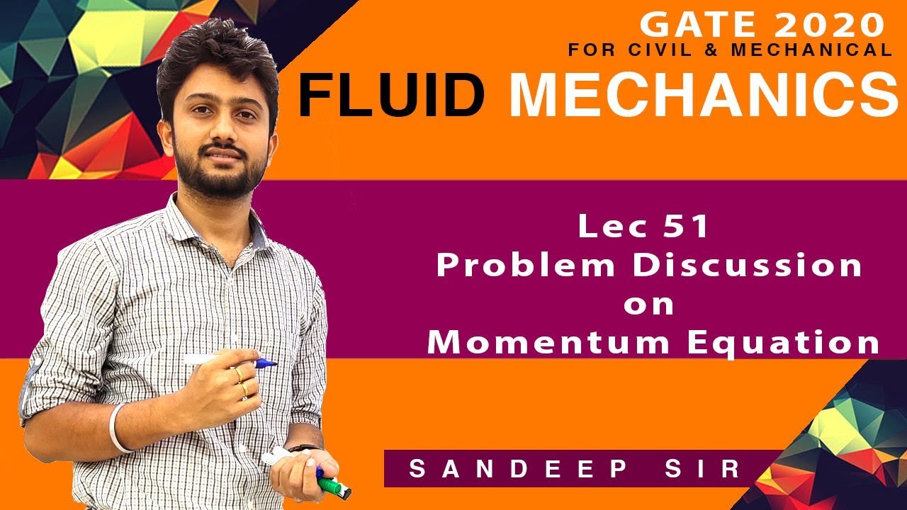 Lec 51 I Problem Discussion on Momentum Equation I FM I GATE 2020 - YouTube