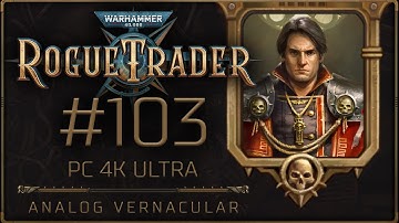 #103 Crone Worlds & Monoliths | Warhammer 40,000: Rogue Trader Let