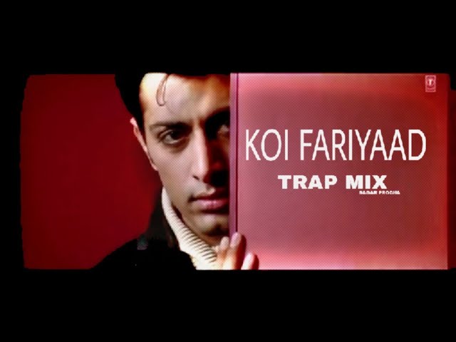 KOI FARIYAAD TRAP MIX BY SAGAR PROCHA class=