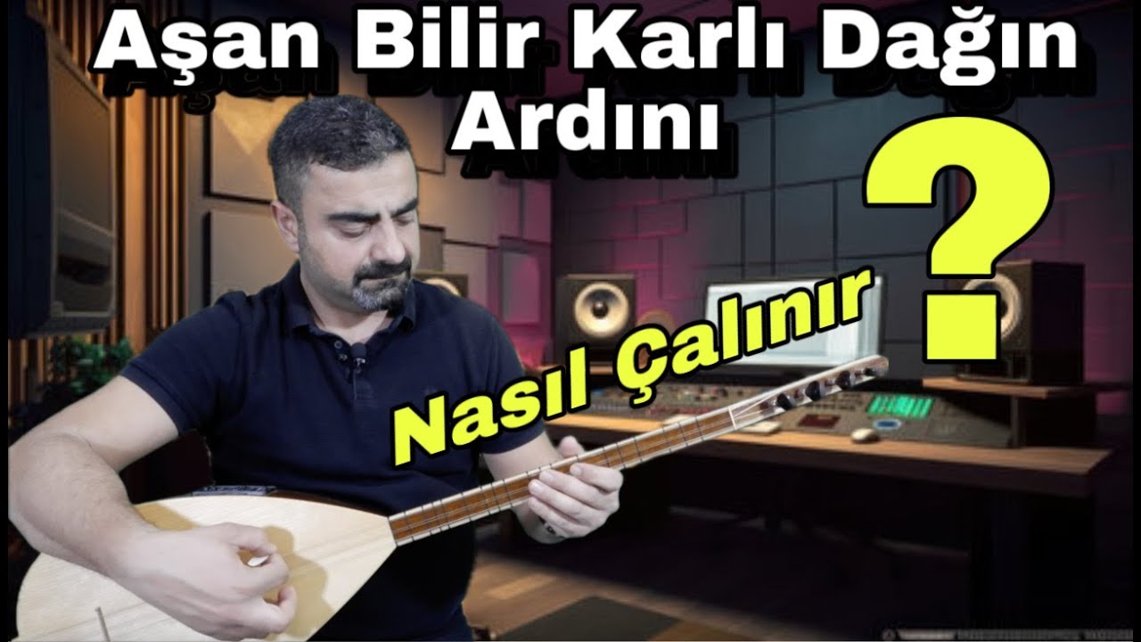 Aşan Bilir Karlı Dağın Ardını/solfej/kısa sap/bağlama/saz/özel ders/nasıl çalınır?