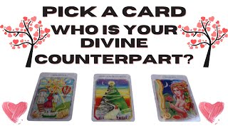 Pick A Card  Who is Your Divine Counterpart? Love Soulmate Romantic Family Spiritual Guide Time