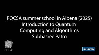 Subhasree Patro - Introduction to Quantum Computing and Algorithms (PQCSA summer school 2025)