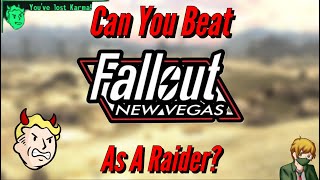 Can You Beat Fallout: New Vegas As A Raider?
