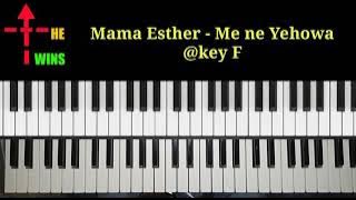 Me ne Yehowa - Mama Esther @key F